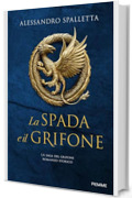 La spada e il grifone (La saga del grifone Vol. 2)