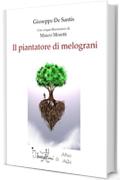 Il piantatore di melograni (I burattini Vol. 7)