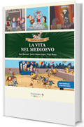 La vita nel medioevo: Libro per bambini con contenuti e attività extra (PAZZI PER LA STORIA Vol. 9)