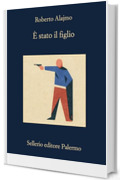 È stato il figlio