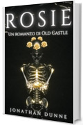 Rosie (Italian Edition): Un romanzo di Old Castle (Le Cronache di Old Castle)