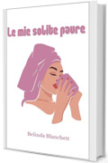 Le mie solite paure