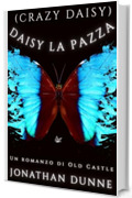 Daisy la Pazza (Italian Edition): Un romanzo di Old Castle (Le Cronache di Old Castle)