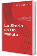 La Storia da Un Minuto: Una storia da leggere tutta d'un fiato