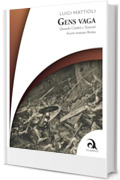 Gens Vaga: Quando Cimbri e Teutoni fecero tremare Roma (Accademica - Storica Vol. 2)