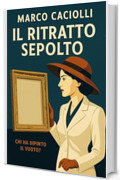 Il ritratto sepolto (Le Indagini di Sophie Valencourt Vol. 2)
