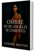 Ombre di un angelo di Cemento
