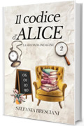 Il codice d'Alice (Le indagini di Alice la libraia. Vol. 2)