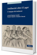 Antifascisti oltre il Lager: L’impegno dei testimoni