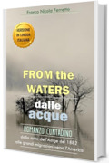 FROM THE WATERS - Dalle acque: Versione in lingua italiana - Romanzo Contadino - Dalla rotta dell'Adige del 1882 alle grandi migrazioni verso l'America