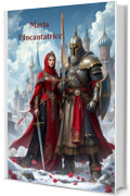 "Maria l&rsquo;Incantatrice: Romanzo storico d'amore, magia e avventura nell'antica Rus'": Un romanzo storico tra amore, magia e leggende della Rus' medievale
