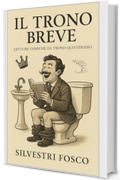 Il Trono Breve: Letture comiche da trono quotidiano