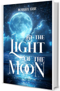 By the light of the moon (King's Dinasty Vol. 2)