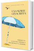 Una morte già scritta (Commissario Livia Vol. 8)