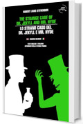 The strange case of Dr. Jekyll and Mr. Hyde – Lo strano caso del Dr. Jekyll e Mr. Hyde. Edizione bilingue inglese e italiano: Testi integrali affiancati nella stessa pagina