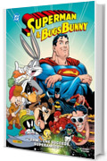 Superman & Bugs Bunny: "Ehm… che succede, superamico?"