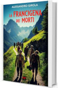La Francigena dei Morti (Cieli Porpora)