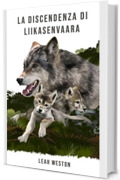 La discendenza di Liikasenvaara (I Lupi del Nord)
