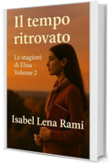 Il tempo ritorvato: Le stagioni di Elisa - Volume 2
