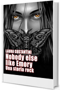 Nobody else like Emory: Una storia rock