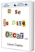 E se lo dice Oscar...