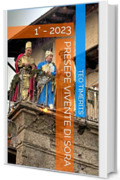 Presepe Vivente di Sora : 1&deg; - 2023 (Immagini de laVal e oltre ricordi fotografici su libro)