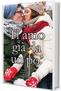 Ti amo già da un po'