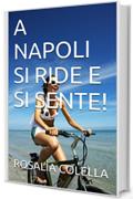 A NAPOLI SI RIDE E SI SENTE!