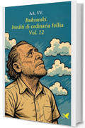 Bukowski. Inediti di ordinaria follia – Vol. 12