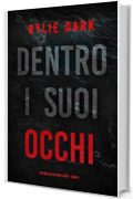 Dentro I Suoi Occhi (Un Thriller di Casey Faith - Libro 1)