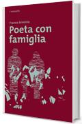 Poeta con famiglia (i miosotìs Vol. 35)