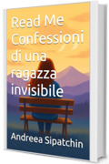 Read Me Confessioni di una ragazza invisibile