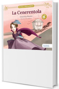 La Cenerentola: Una celebre opera di Gioachino Rossini. Libro per bambini con contenuti e attività extra (MUSICA PER BAMBINI Vol. 5)