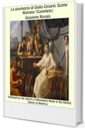 La giovinezza di Giulio Cesare: Scene Romane (Complete)