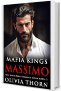 Mafia Kings: Massimo: Una serie Dark Romance sulla mafia 3 (Mafia Kings Italiano)
