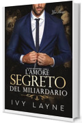 L&rsquo;amore segreto del miliardario: Una storia d'amore miliardaria (La Saga dei Winters Vol. 2)