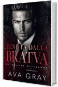 Tenuta dalla Bratva (La Bratva di Valkov Vol. 2)