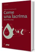 Come una lacrima: (duemila uno) (i miosotìs Vol. 58)