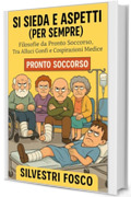 Si Sieda e Aspetti (per Sempre): Filosofie da Pronto Soccorso, Tra Alluci Gonfi e Cospirazioni Mediche