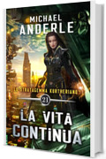 La vita continua (Lo Stratagemma Kurtheriano&trade; Vol. 21)