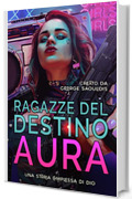 Ragazze del destino: Aura