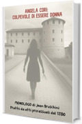 Angela Cori: colpevole di essere donna (“Les empreintes de l’histoire)