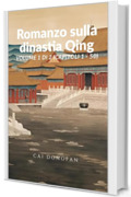Romanzo sulla dinastia Qing: Volume 1 di 2 (Capitoli 1 - 50)