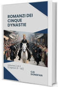Romanzi dei Cinque Dynastie: Volume 2 di 2 (Capitoli 31 - 60)