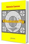 # AmmazzaVip (Tavola rotonda)