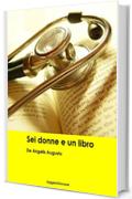 De Angelis Augusto. Sei donne e un libro (Leggere Giovane Gialli)