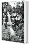 Il Giornalino del Fotografo Venuto dal Passato: Numero 8. Agosto 2025. Edizione con stampa di alta qualit&agrave;.