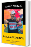 PAROLA DI ZAUTZIK (LIbri di Marco Zautzik Vol. 1)