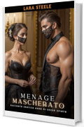 Menage Mascherato: Racconto Erotico Hard di Sesso Spinto