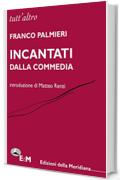 Incantati dalla Commedia